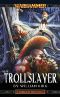 [Gotrek & Felix 01] • Trollslayer